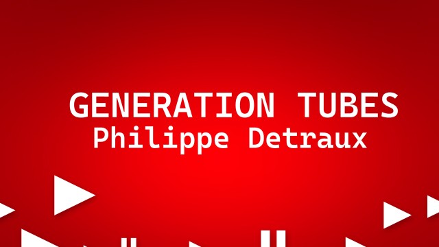 Génération Tubes